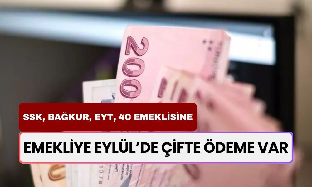 SGK, BAĞ-KUR, Emekli Sandığı Emeklisine Müjde Saat 11.50’de Geldi! Eylül’de Çifte Ödeme Var