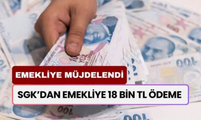 SGK'dan Emekliye Müjde Geldi! Emekliye Net 18 Bin TL Ödeme Verilecek