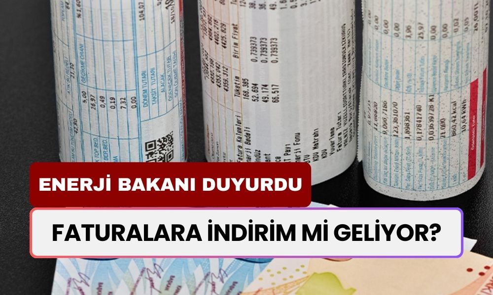 Faturalara İndirim Mi Geliyor? Enerji Bakanı 'Maliyetler Azalacak' Diyerek Duyurdu