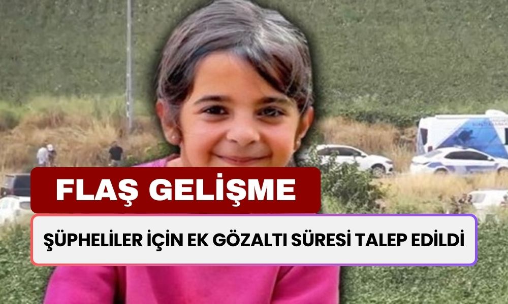 Narin Cinayetinde SON DAKİKA: Şüpheliler İçin Ek Gözaltı Süresi Talep Edildi