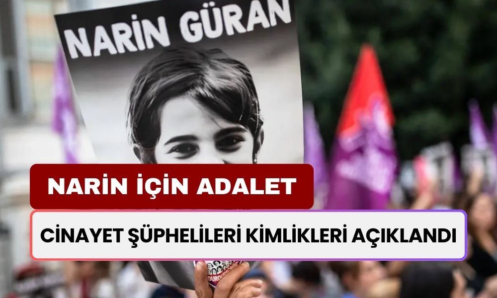 Narin Güran Cinayet Şüphelileri Adliyede! Gözaltındakilerin Kimlikleri Açıklandı