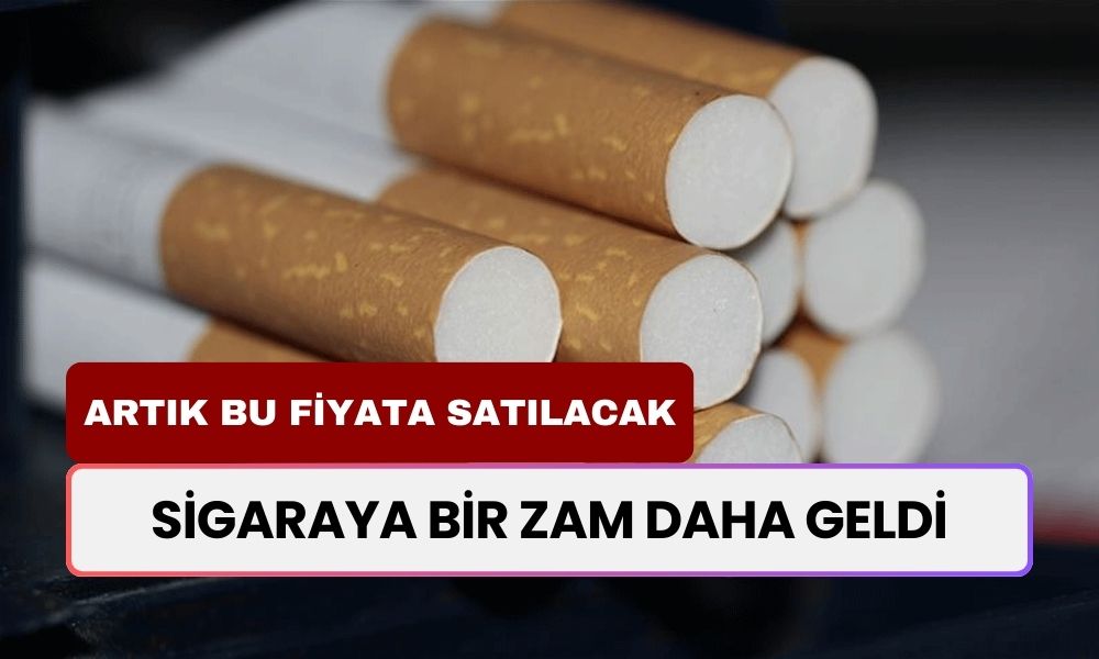 Sigara Fiyatlarına Yeni Zam: Artık Bir Paketi Bu Fiyattan Satılacak