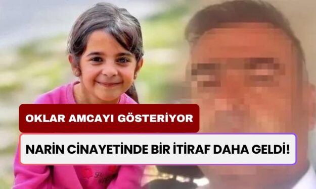 ŞOK İTİRAF: Narin Güran Cinayetinde Soruşturmayı Altüst Edecek Gelişme! Amca Şüpheli Mi?