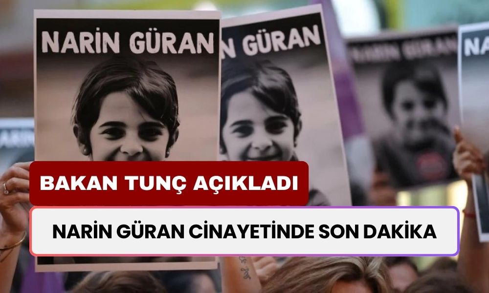 Narin Güran Cinayetinde Son Dakika! Katillerin Peşinde Büyük Av Başladı: Bakan Tunç'tan Açıklama