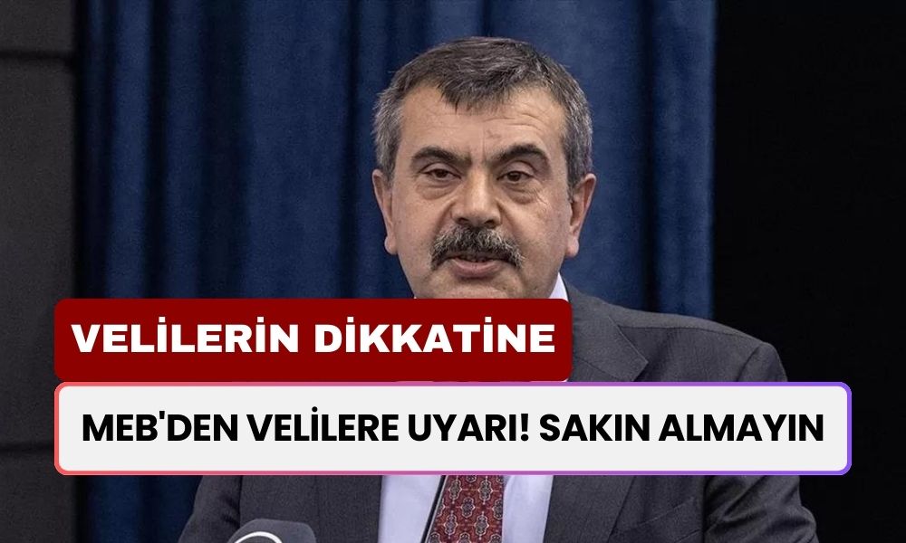 MEB'den Velilere Uyarı! Sakın Almayın