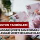 Asgari Ücrete Zam Formülü! Enflasyon Verisi Ne Getirecek? Refah Payı Eklenir Mi? Yeni Asgari Ücret Ne Kadar Olacak?