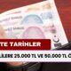 Emeklilere 25.000 TL ve 50.000 TL Alacak! İşte Tarihler