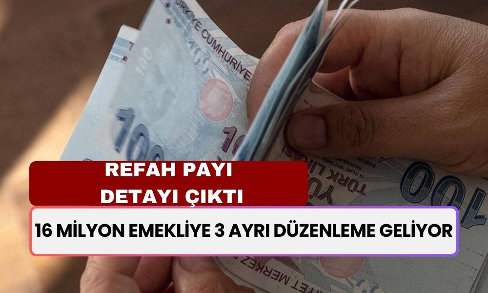 16 MİLYON EMEKLİYE 3 ayrı düzenleme geliyor: Refah payı detayları ortaya çıktı