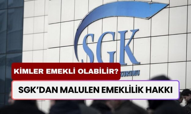 SGK’dan Malulen Emeklilik Hakkı: Hangi Hastalıklar Erken Emeklilik Sağlıyor?