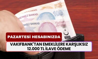 Vakıfbank'tan Emeklilere Karşlıksız 12.000 TL İlave Ödeme! Pazartesi Günü Hesabınıza Olacak, Çekebilirsiniz