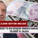 2025’te En Düşük Emekli Maaşı 15.000 TL Oldu! Emeklilere Büyük Müjde