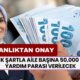 Bakanlıktan onay geldi! Tek şartla aile başına 50.000 TL yardım parası verilecek