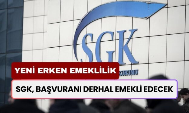 SGK'dan Yeni Erken Emeklilik Şansı: Başvuran Derhal Emekli Edilecek!