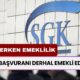 SGK'dan Yeni Erken Emeklilik Şansı: Başvuran Derhal Emekli Edilecek!