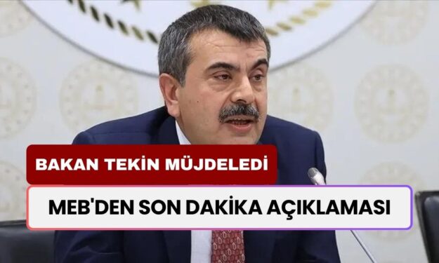 MEB'DEN SON DAKİKA AÇIKLAMASI! Bakan Tekin Müjdeyi Açıkladı