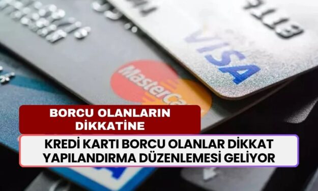 Kredi Kartı Borcu Olanlar Dikkat! Yeni Bir Nefes: Yapılandırma Düzenlemesi Geliyor