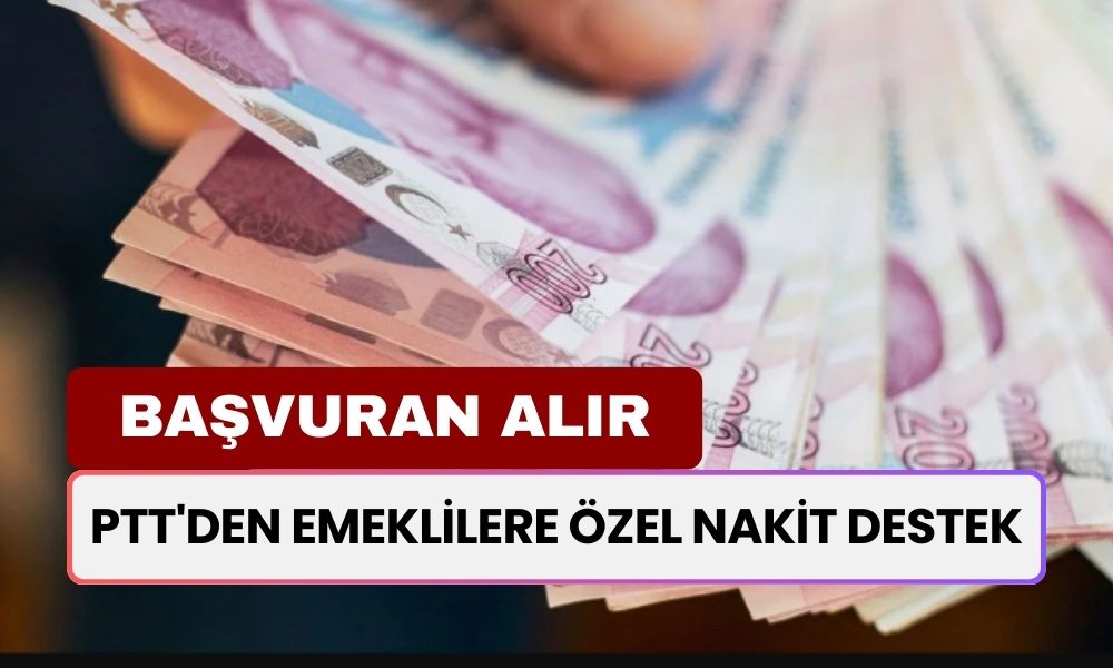 PTT'den Emeklilere Özel Kılçıksız Nakit Ödeme! Başvuran Alır