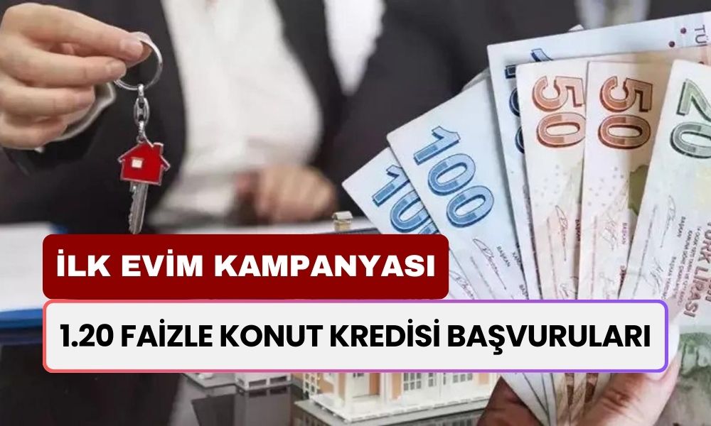 İlk evim kampanyası SON DURUM: 1.20 düşük faizli konut kredisi ile ev sahibi yapılacak! Başvuru tarihi şartları