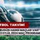 Bugün Hangi Maçlar Var? İşte 22 Eylül 2024 Maç Programı!