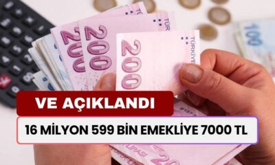 VE AÇIKLANDI! 16 Milyon 599 Bin Emekliye 7000 TL Ödeme