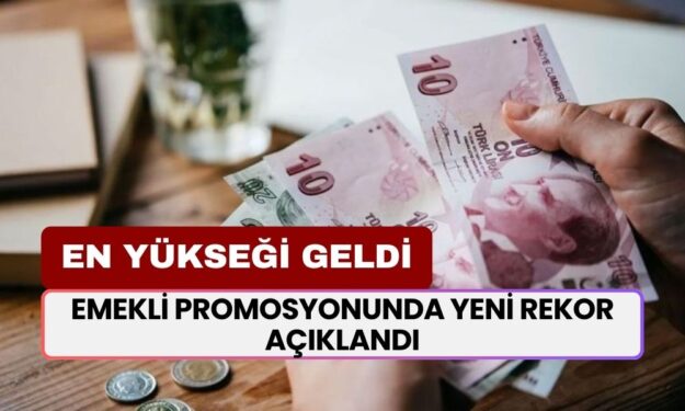 Emekli Promosyonunda Yeni Rekor Açıklandı! İşte En Yüksek Promosyonu Veren BankalarEmekli Promosyonunda Yeni Rekor Açıklandı! İşte En Yüksek Promosyonu Veren Bankalar