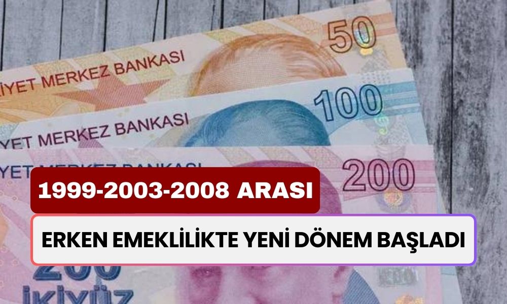 1999 Sonrası Sigorta Girişi Olanlar Dikkat! Erken Emeklilikte Yeni Dönem Başlıyor