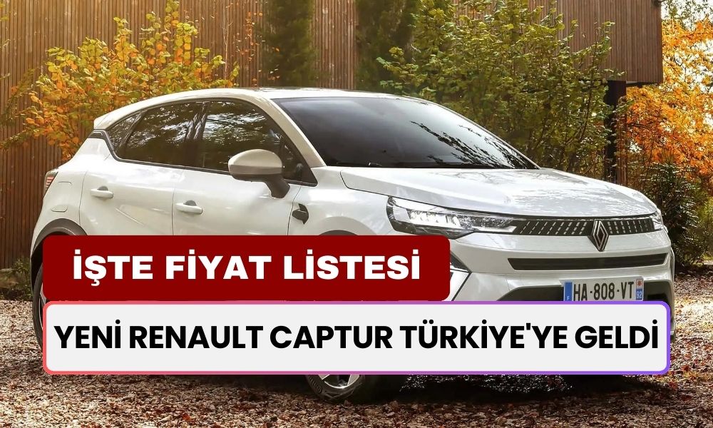 Yeni Renault Captur Türkiye'ye Geldi! Çok Az Yakıyor: İşte Fiyat Listesi