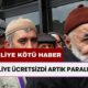 Emekliye Kara Haber Vermek İstemezdik! Yıllardır Ücretsizdi Artık Paralı Oldu