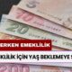 Emeklilik İçin Yaş Beklemeye Son! 5 Yıl Erken Emekli Olacaklar