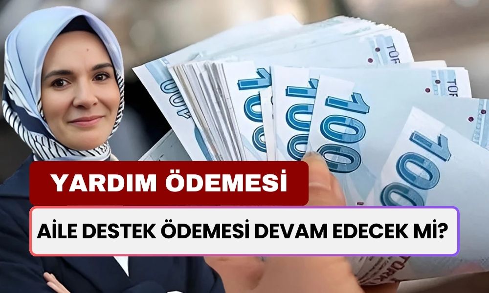 Aile Destek Ödemesi 2025'te de Yatmaya Devam Edecek Mi? Bakanlık'tan Açıklama Geldi