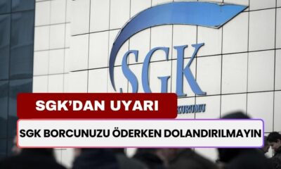 SGK Borcunuzu Öderken Dolandırılmayın! SGK İl Müdüründen Uyarı Geldi