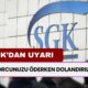 SGK Borcunuzu Öderken Dolandırılmayın! SGK İl Müdüründen Uyarı Geldi