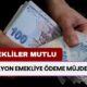 15 Milyon EMEKLİYE Kasa Açıldı! 10 Gün İçinde Gelene 40.400 TL Ödeme Verilecek