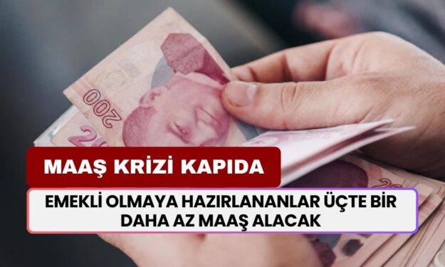 Emekli Maaşları Yağ Gibi Eriyor! Emekli Olacaklar Üçte Bir Daha Az Maaş Alacak