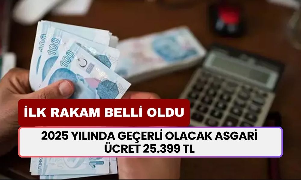 Yeni Asgari Ücret 25.399 TL Olacak! Masaya Gelecek İlk Rakam Bu Olacak