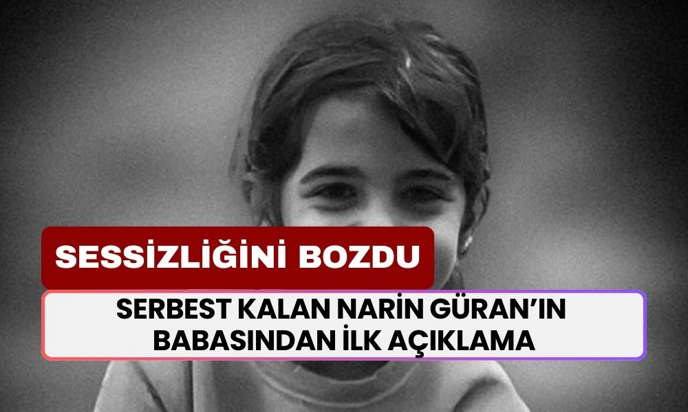 Serbest Kalan Narin Güran’ın Babasından İlk Açıklama: 'Oğlum Bir Daha Alınır, Bir Daha Bırakılır'