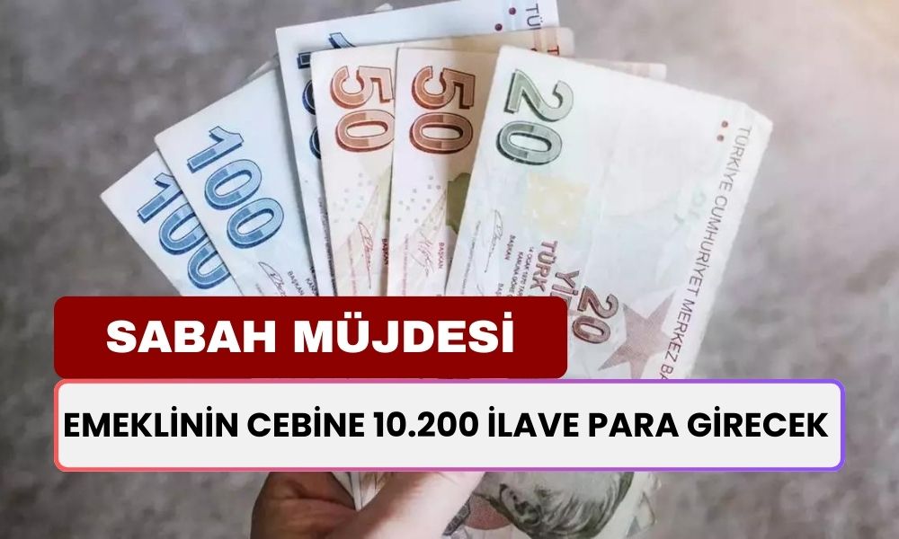 Emekliye Sabah Müjdesi Geldi! 16 Milyon Emekliye 10.200 TL Ek Ödeme! Nasıl Başvurulur?