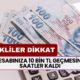 SSK ve BAĞKUR emeklileri DİKKAT! Hesabınıza 10 bin TL geçmesine saatler kaldı