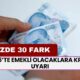 2025’te Emekli Olacaklara Kritik Uyarı: Maaşlarda Yüzde 30’luk Fark!