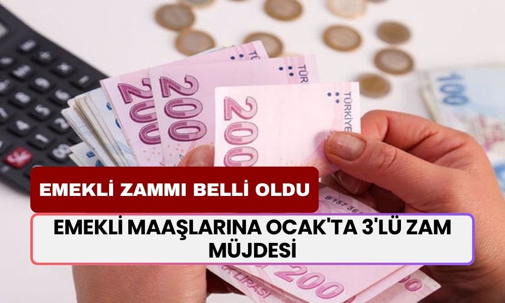 Emekli Maaşlarına Ocak'ta 3'lü Zam Müjdesi: En Düşük Emekli Maaşı 14-15 bin TL Arası Olacak