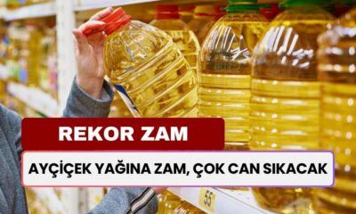 Ayçiçek Yağına REKOR ZAM! Şimdi Almayan Sonra Çok Pişman Olur