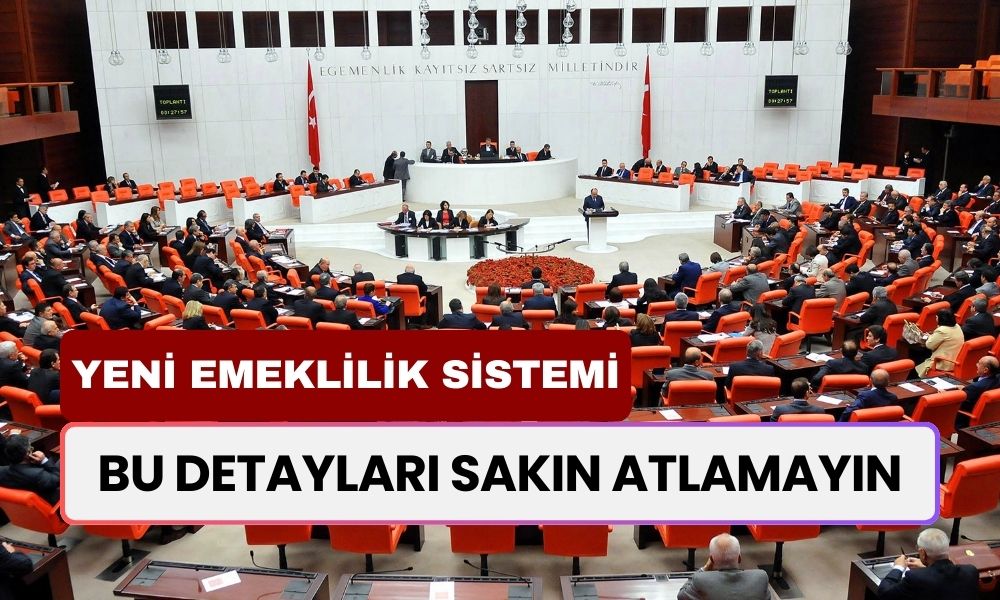 Emeklilik Sistemi Baştan Aşağı Değişiyor! Bu Detayları Sakın Atlamayın