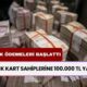 Akbank Kart Sahiplerine Dikkat! Hesabınıza 100.000 TL Nakit Ödeme Yatırılacak