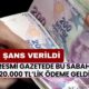 Resmi Gazete'nin BUGÜNKÜ KARARI! 20.000 TL Ödeme Almak İçin Son Şans Verildi