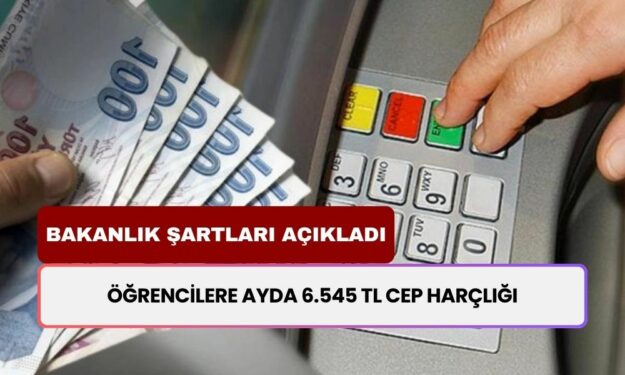 Öğrencilere Ayda 6.545 TL Cep Harçlığı! Bakanlık Şartları Açladı