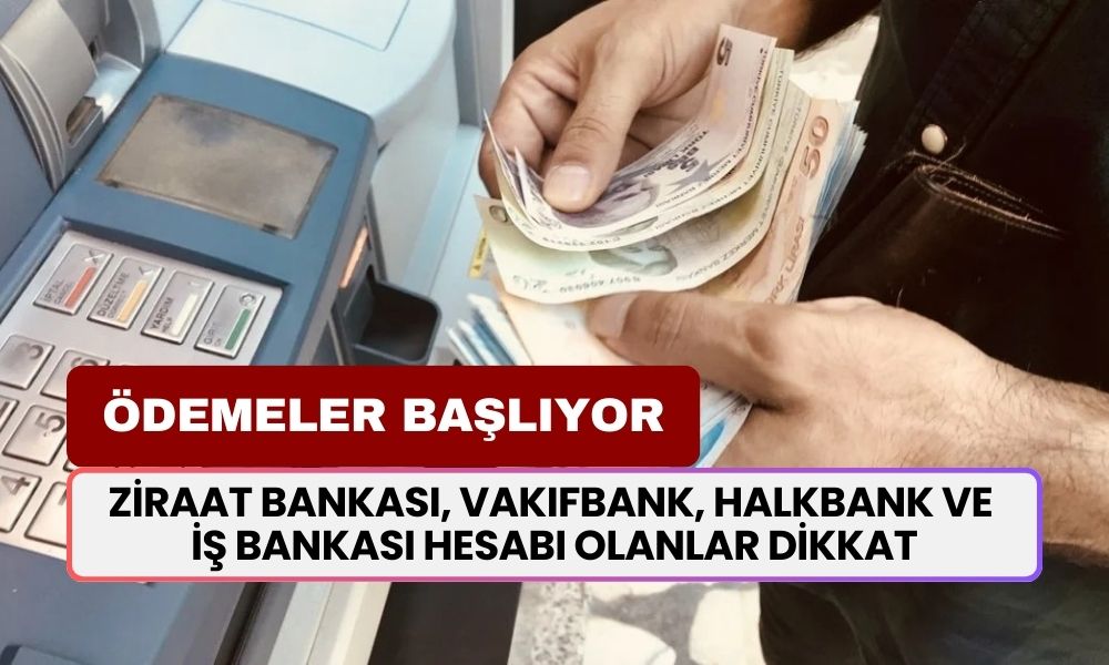 Ziraat Bankası, Vakıfbank, Halkbank ve İş Bankası hesabı olanlar DİKKAT: Size özel 120.000 TL ödeme olacak