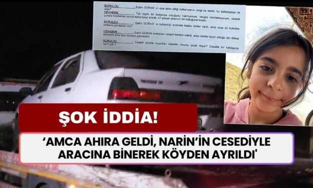 Narin Cinayetinde YENİ İDDİA! 'Amca Ahıra Geldi, Üç Genç ve Narin’in Cesediyle Aracına Binerek Köyden Ayrıldı'