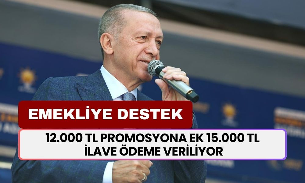 Emekliye destek yakından geldi! 12.000 TL promosyona ek 15.000 TL ilave ödeme teslim ediliyor