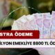 16 Milyon Emekliye 8800 TL Ekstra Ödeme Yatırılıyor