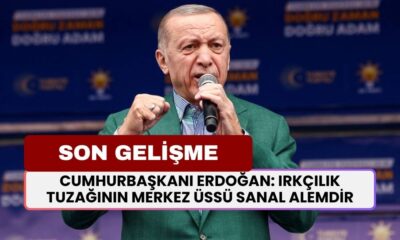 Cumhurbaşkanı Erdoğan: Irkçılık Tuzağının Merkez Üssü Sanal Alemdir